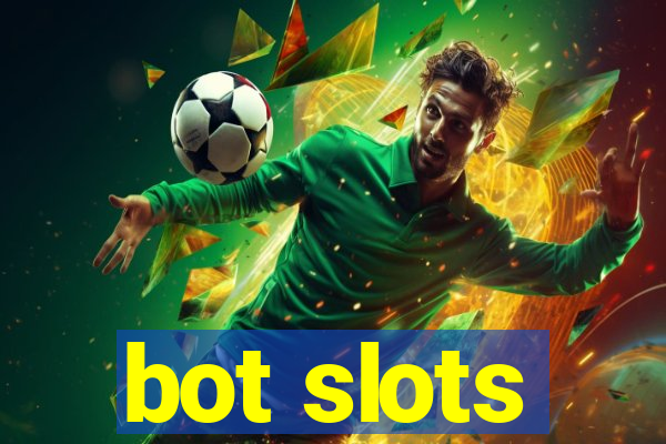 bot slots